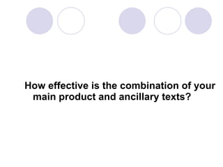 How effective is the combination of your main product and ancillary texts? 
