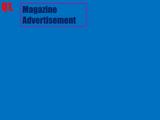 Q1. Magazine
    Advertisement
 