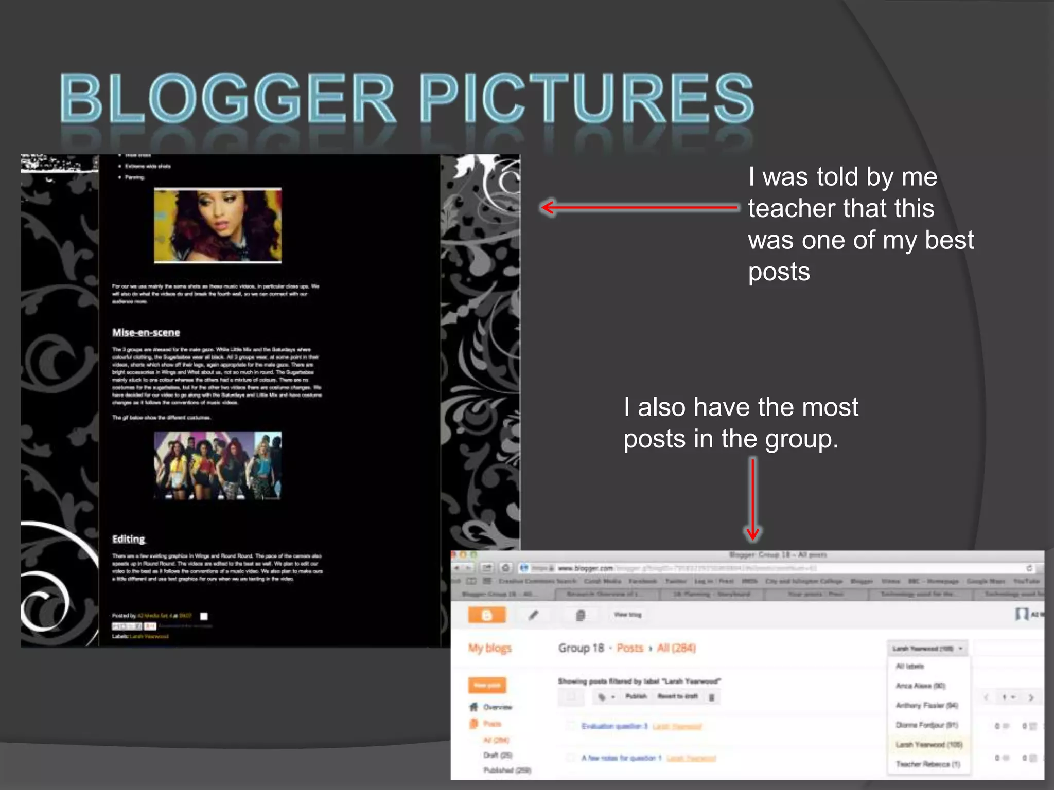 I was told by me
teacher that this
was one of my best
posts

I also have the most
posts in the group.

 