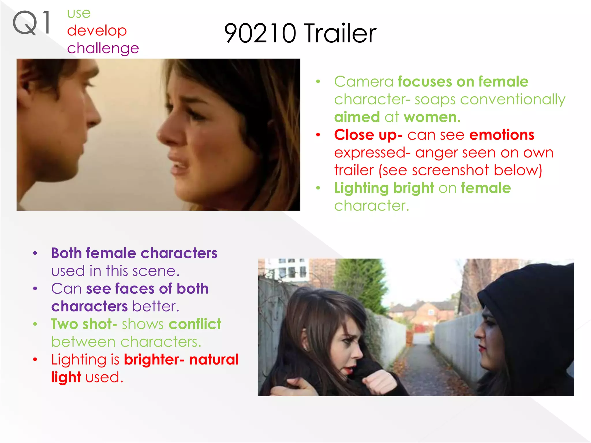 They are often set around a small, central area such as a square (as in EastEnders) or a cul-de-sac (such as Brookside).