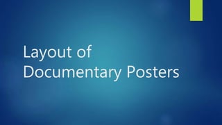 Layout of
Documentary Posters
 