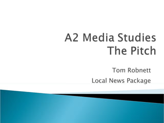 Tom Robnett Local News Package 