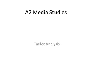 A2 Media Studies Trailer Analysis - 