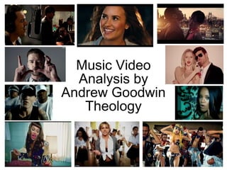 Music Video
Analysis by
Andrew Goodwin
Theology

 