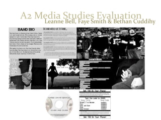 A2 Media Studies Evaluation Leanne Bell, Faye Smith & Bethan Cuddihy 