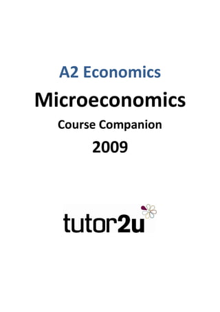 A2 Economics
Microeconomics
  Course Companion
       2009
 