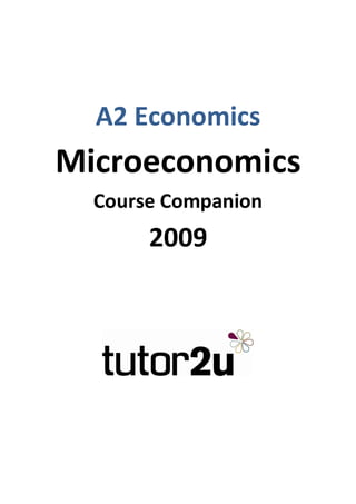 A2 Economics
Microeconomics
Course Companion
2009
 