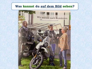 Was kannst du auf dem Bild sehen?
 