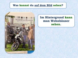 Was kannst du auf dem Bild sehen?
Im Hintergrund kann
man Wohnhäuser
sehen.
 