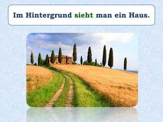 Im Hintergrund sieht man ein Haus.
 