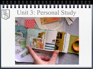 Unit 3: Personal Study
 