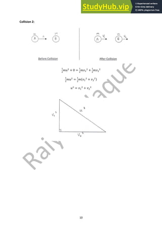 10
Collision 2:
"
#
𝑚𝑢#
+ 0 =
"
#
𝑚𝑣"
#
+
"
#
𝑚𝑣#
#
"
#
𝑚𝑢#
=
"
#
𝑚(𝑣"
#
+ 𝑣#
#)
𝑢#
= 𝑣"
#
+ 𝑣#
#
 