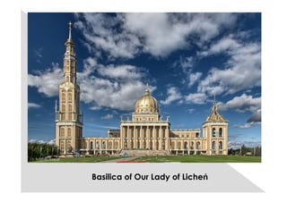 Basilica of Our Lady of Licheń
 