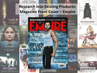 Research Into Existing Products:
Magazine Front Cover – Empire
Zoë Freeman
 