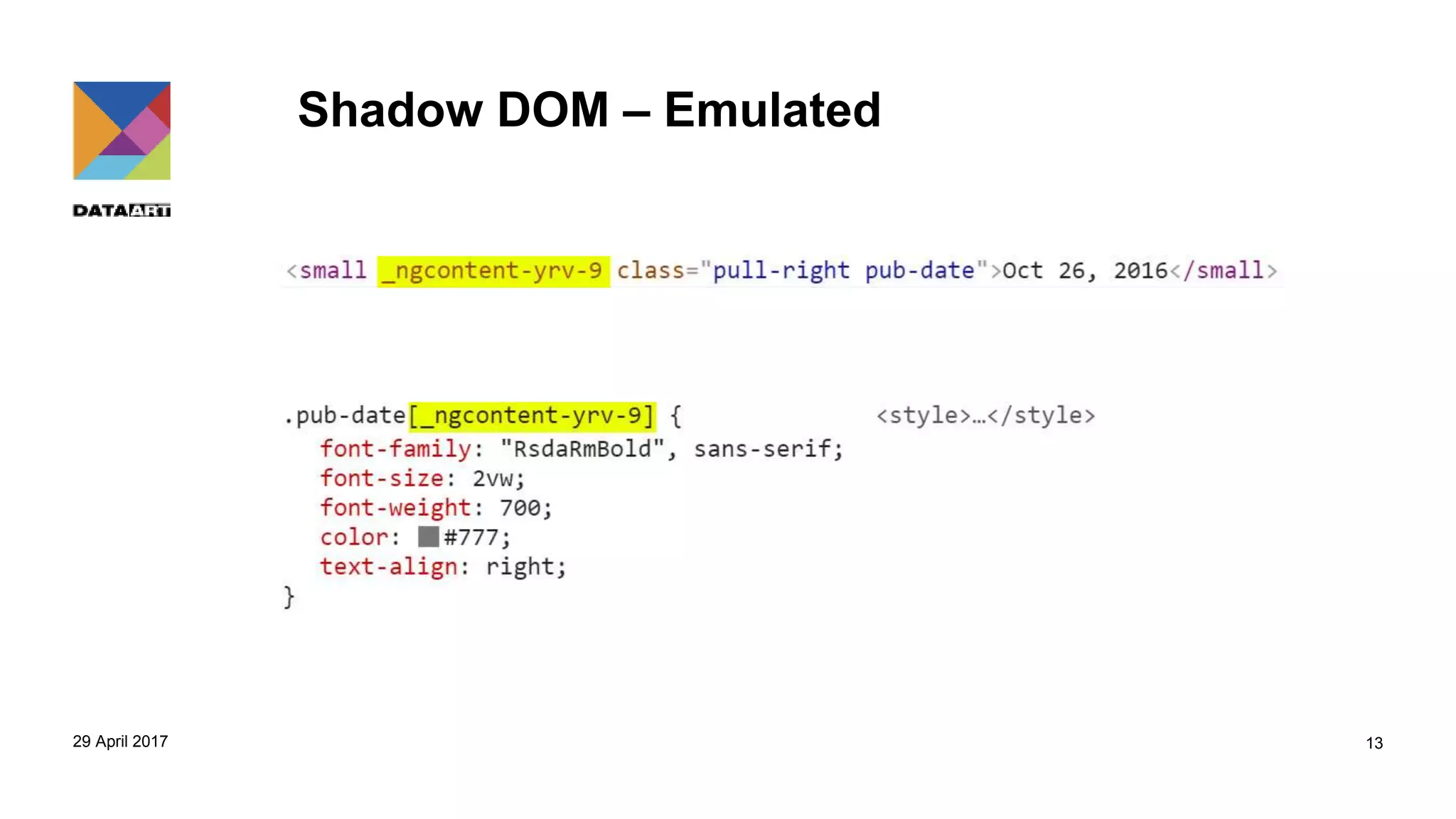 Shadow DOM – Emulated
29 April 2017 13
 