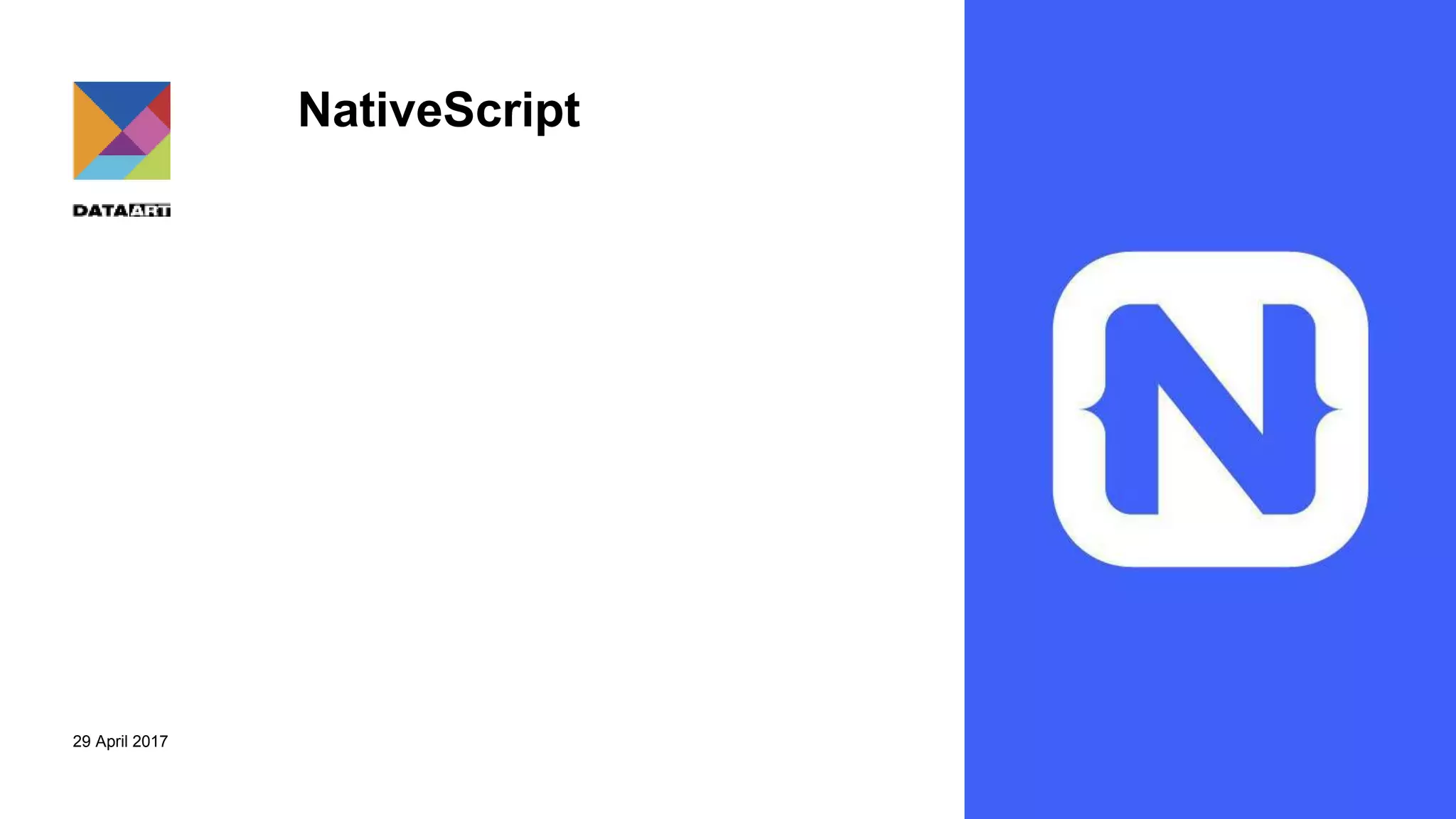 29 April 2017
NativeScript
 