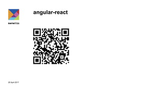 29 April 2017
angular-react
 