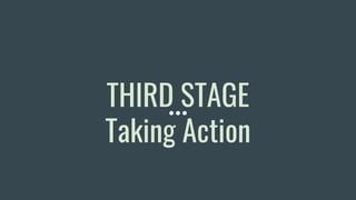 THIRD STAGE
Taking Action
 