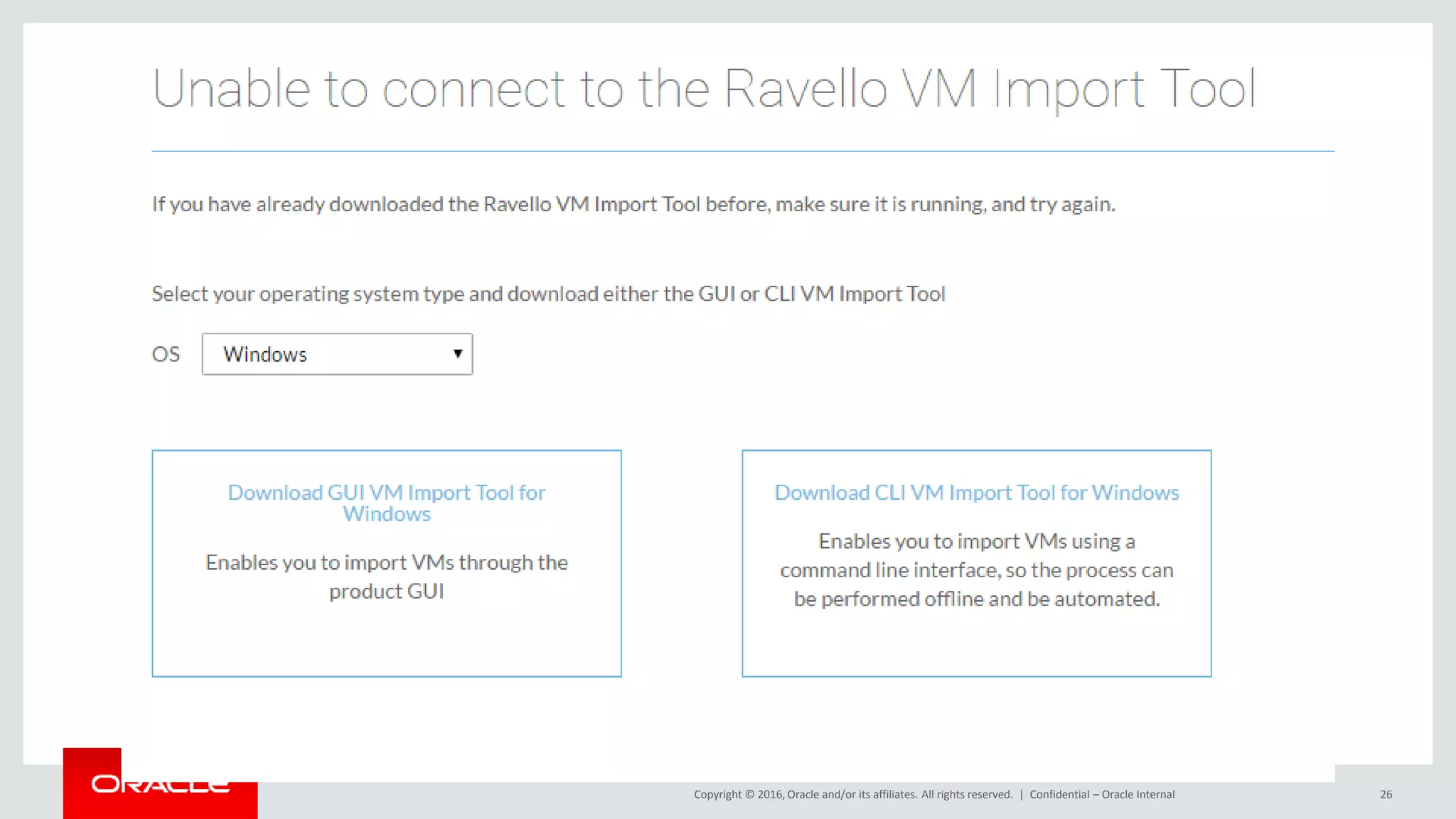 Copyright © 2016, Oracle and/or its affiliates. All rights reserved. | Confidential – Oracle Internal 26
 
