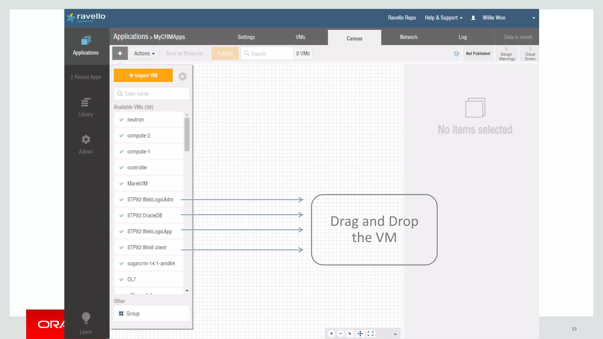Copyright © 2016, Oracle and/or its affiliates. All rights reserved. | Confidential – Oracle Internal 33
Drag and Drop
the VM
 