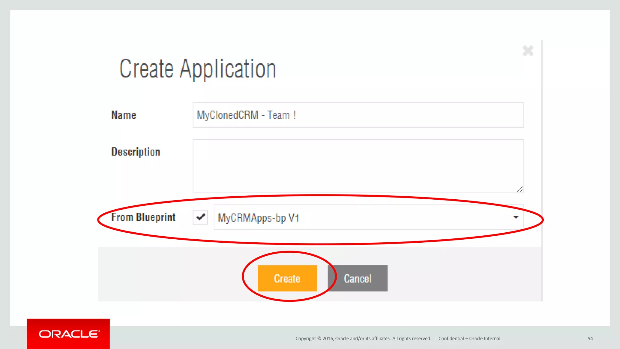 Copyright © 2016, Oracle and/or its affiliates. All rights reserved. | Confidential – Oracle Internal 54
 