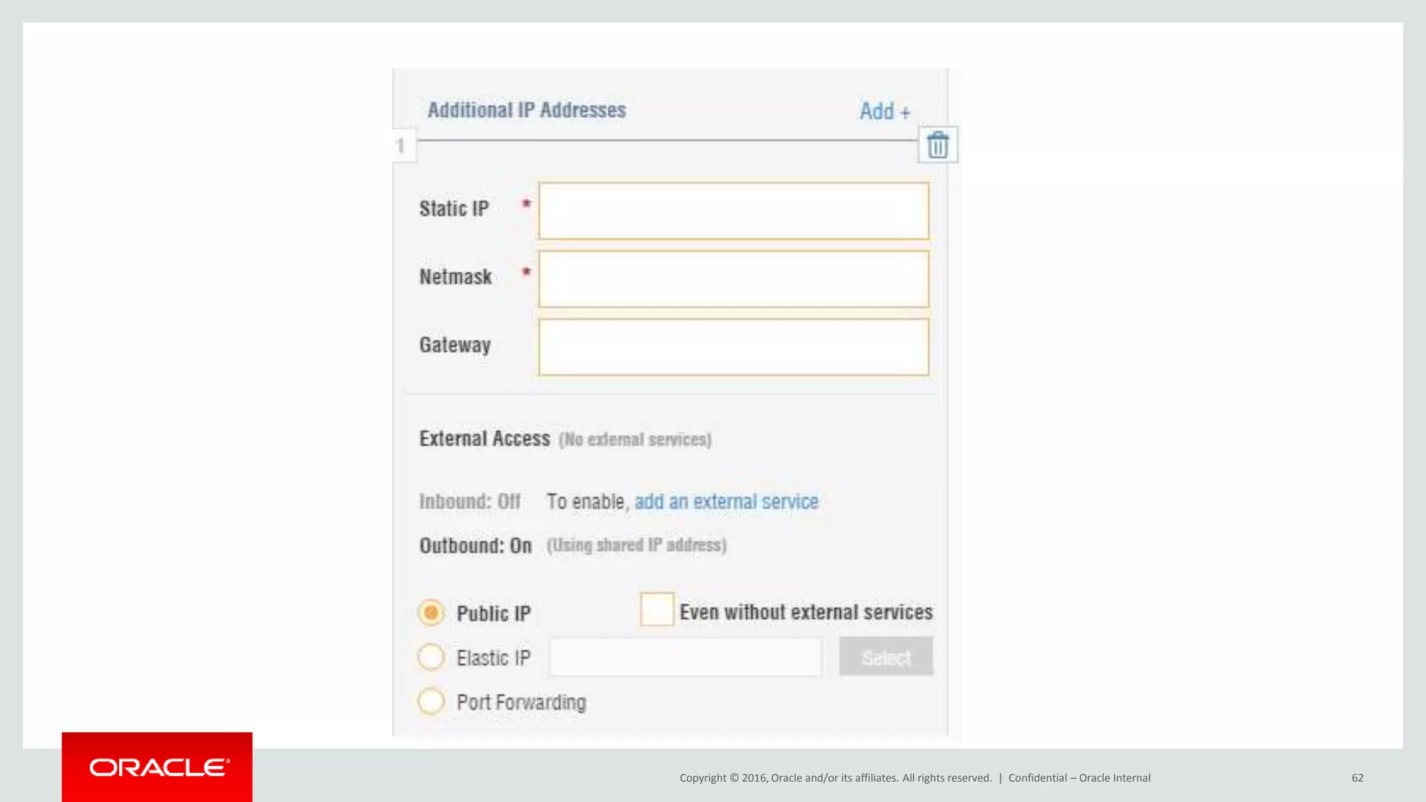 Copyright © 2016, Oracle and/or its affiliates. All rights reserved. | Confidential – Oracle Internal 62
 