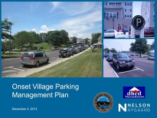 Onset Village Parking
Management Plan
December 4, 2013
 