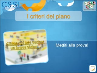 I criteri del piano
Mettiti alla prova!
 