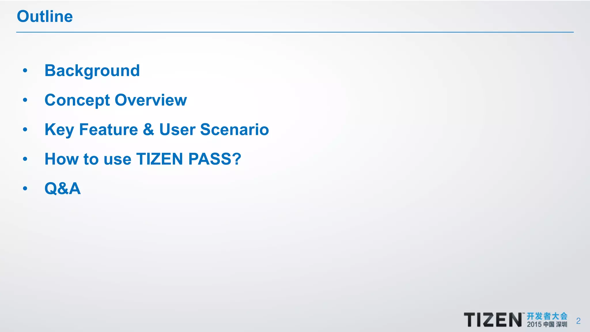 2
Outline
• Background
• Concept Overview
• Key Feature & User Scenario
• How to use TIZEN PASS?
• Q&A
 