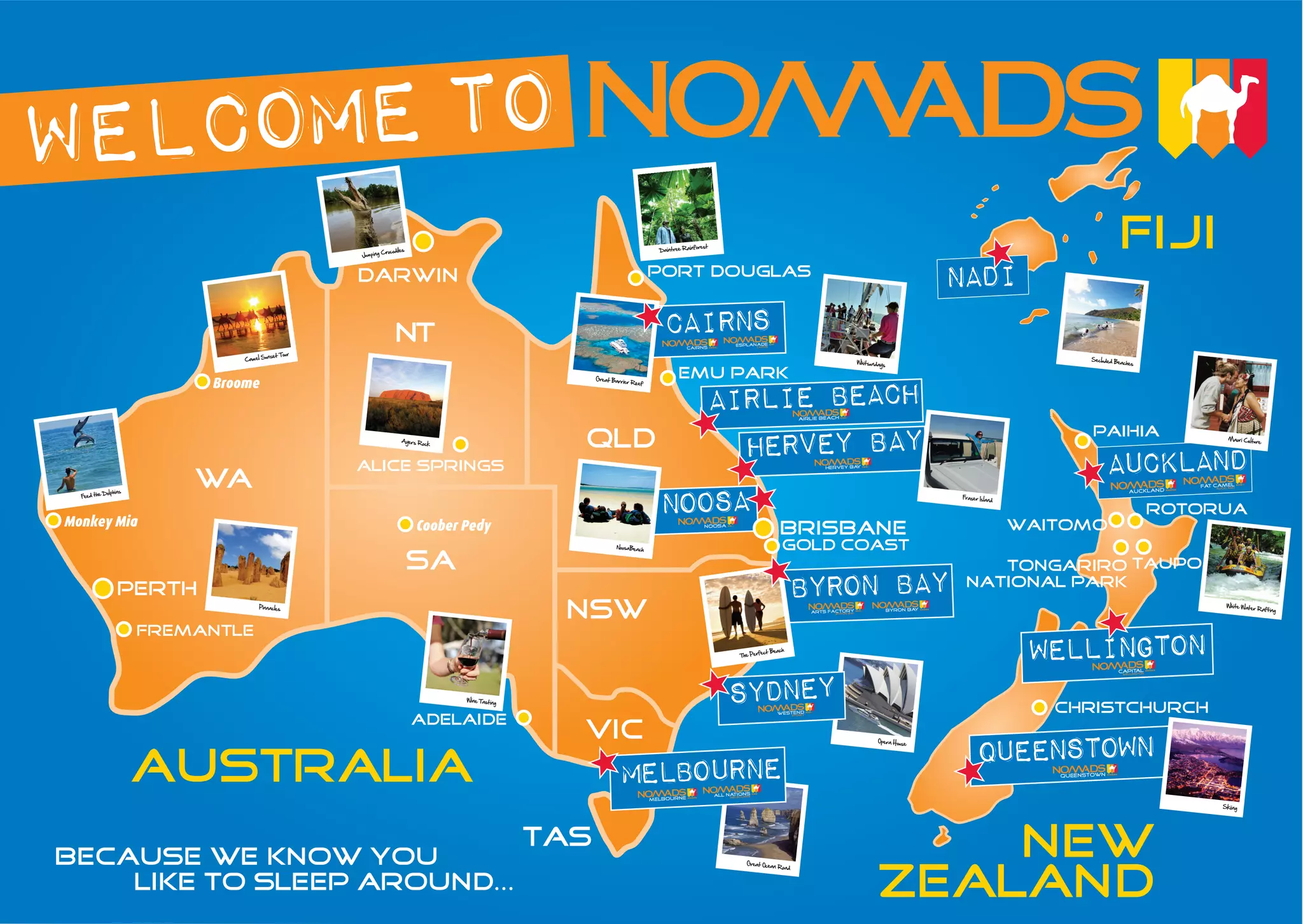 forest
                                                          Crocodile
                                                                   s                                                 Daintree Rain
                                                Jumping


                                                                                                                     PORT DOUGLAS
                                                                                                                                                                                            NADI
                                                                                                                      CAIRNS
                                            r
                                  unset Tou
                          Camel S                                                                                                                                     Whitsunday
                                                                                                                                                                                                                  Secluded B
                                                                                                                                                                                                                             eaches
                                                                                                                                                                                s

                                                                                               Great Barrie                 EMU PARK
                                                                                                                        airlie beach
                      Broome                                                                                r Reef




                                                                  Ayers Roc
                                                                            k

                                                                                                                          hervey bay                                                                                   AUCKLAND
                                                                                                                                                                                                                                        Maori Cult
                                                                                                                                                                                                                                                   ure




  Feed the




Monkey Mia
           Dolphins




                                                                       Coober Pedy
                                                                                                                     noosa                                                                  Fraser Islan
                                                                                                                                                                                                         d




                                                                                                                                                                                                             Waitomo
                                                                                                       NoosaBeach



                                                                                                                                                                                                Tongariro

                               Pinnacles
                                                                                                                                                                   BYRON BAY                 National Park
                                                                                                                                                                                                                                       White Water
                                                                                                                                                                                                                                                   Rafting




                                                                                                                                            The Perfe
                                                                                                                                                      ct   Beach
                                                                                                                                                                                                              WELLINGTON
                                                                                Wine Tasting
                                                                                                                                            SYDNEY                                                              CHRISTCHURCH


                                                                                                                                                                                                  QUEENSTOWN
                                                                                                                                                                              Opera House




                                                                                                         MELBOURNE
                                                                                                                                                                                                                                      Skiing




because we know you                                                                                                                           Great Ocea
                                                                                                                                                         n Road



    like to sleep around...
 