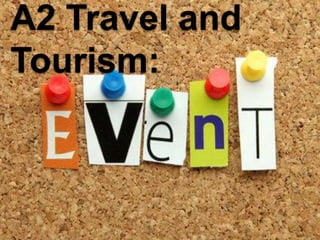 A2 Travel and
Tourism:
 