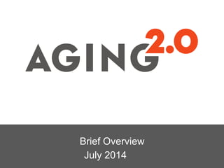 Brief Overview
July 2014
 