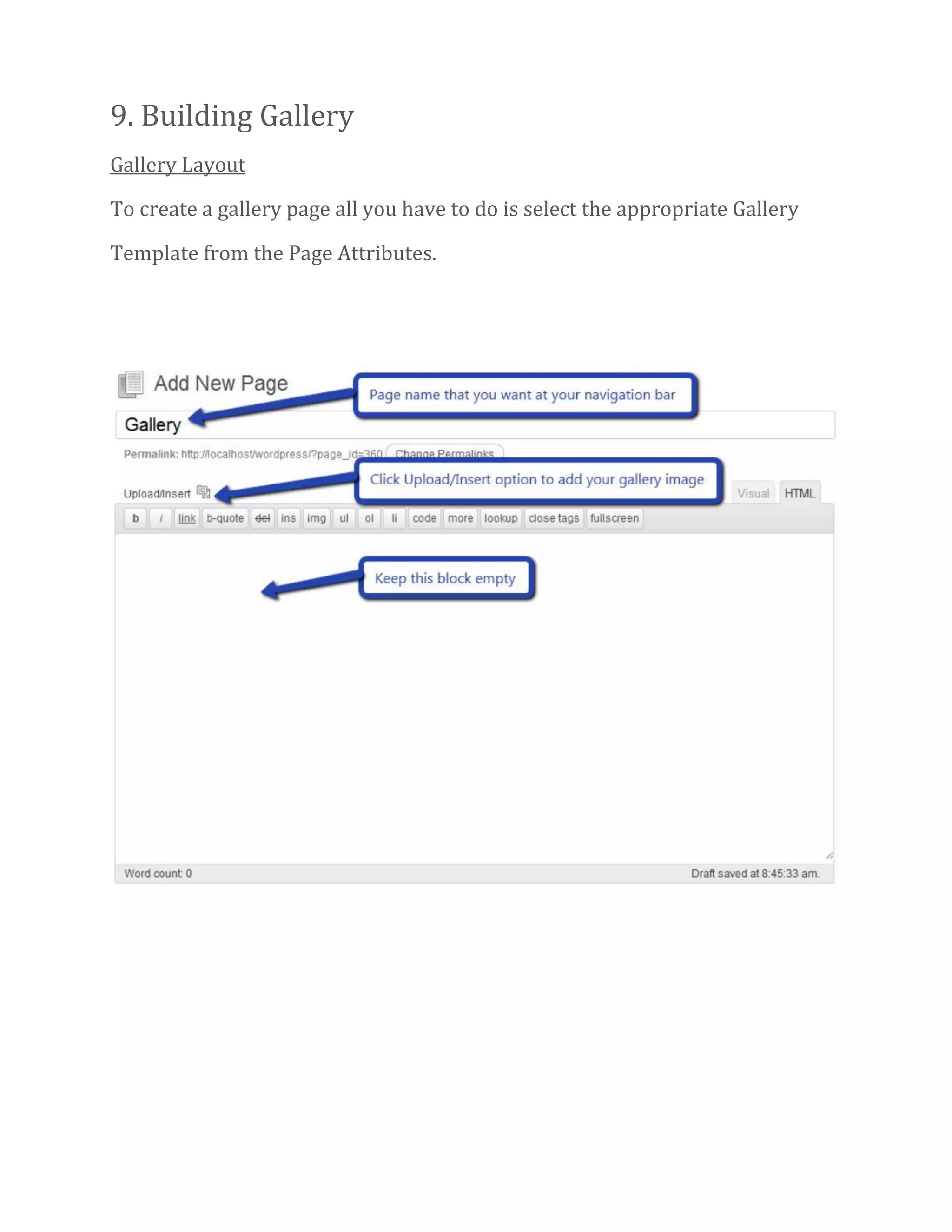9. Building Gallery
Gallery Layout
To create a gallery page all you have to do is select the appropriate Gallery
Template from the Page Attributes.
 