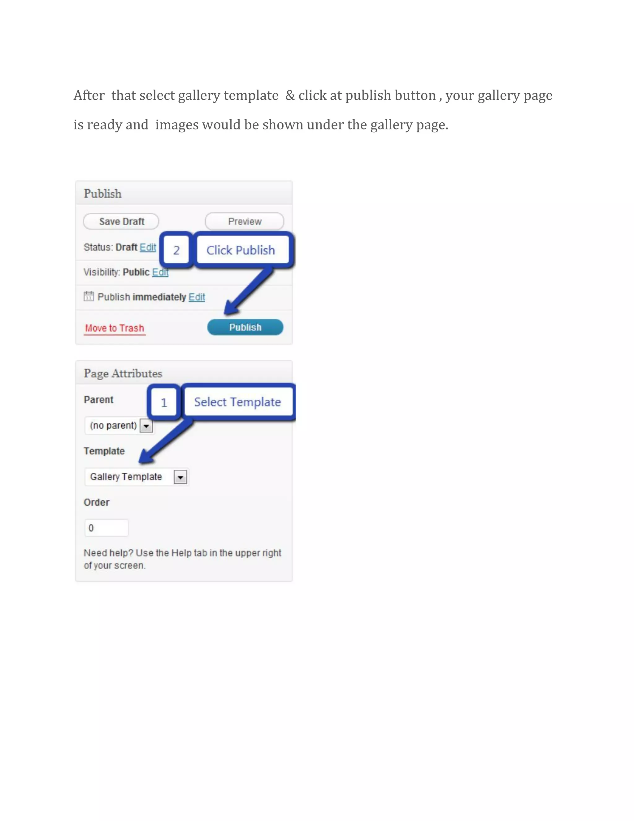 After that select gallery template & click at publish button , your gallery page
is ready and images would be shown under the gallery page.
 