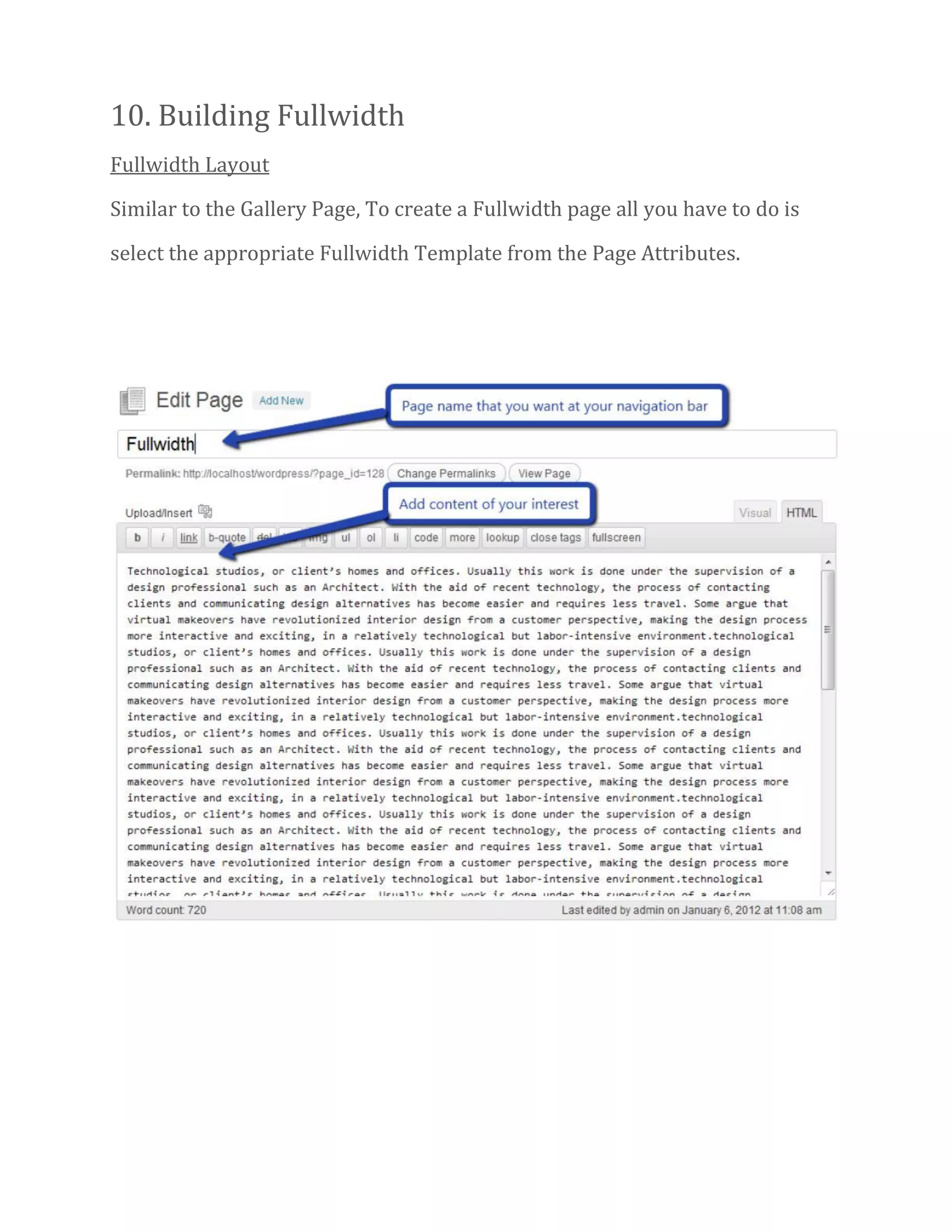 10. Building Fullwidth
Fullwidth Layout
Similar to the Gallery Page, To create a Fullwidth page all you have to do is
select the appropriate Fullwidth Template from the Page Attributes.
 