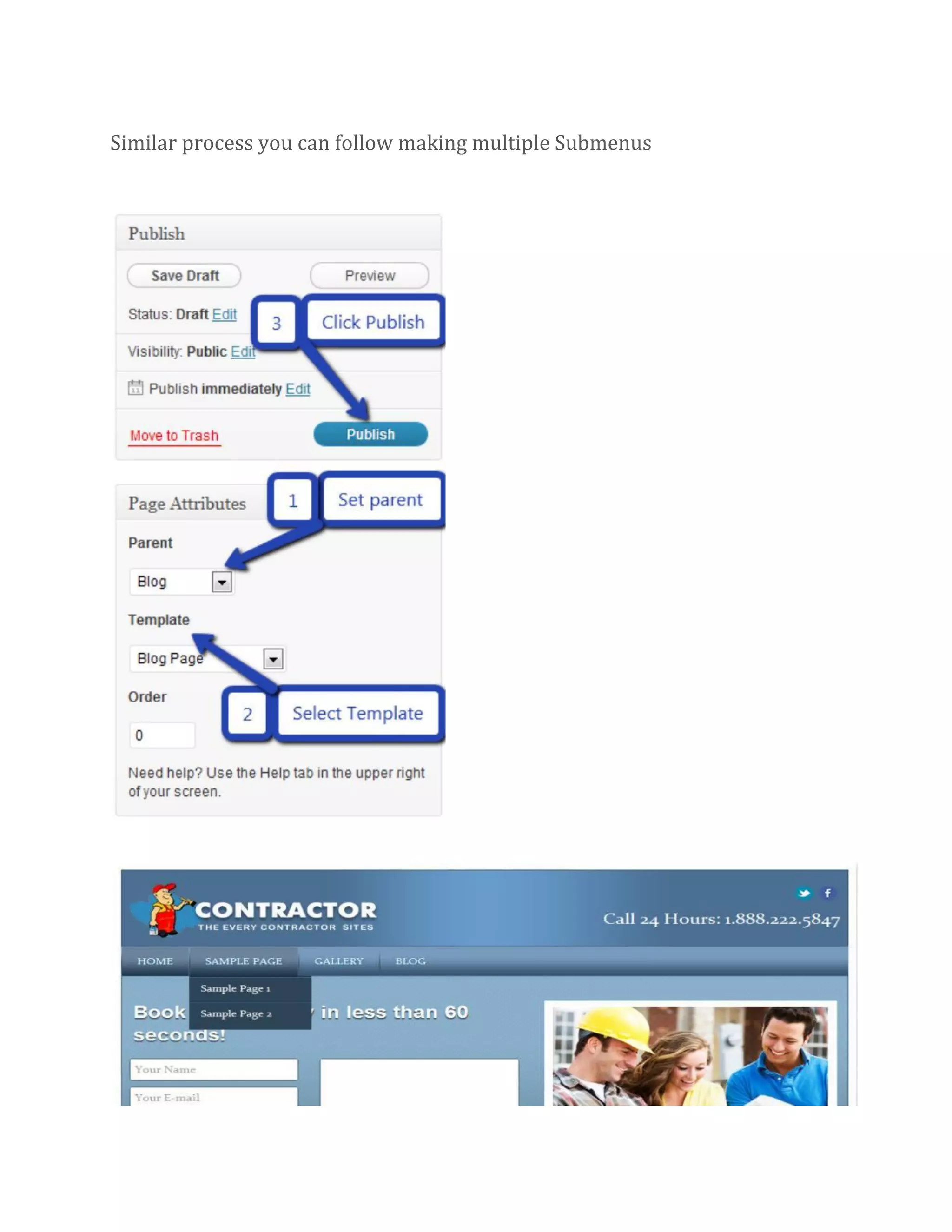 Similar process you can follow making multiple Submenus
 