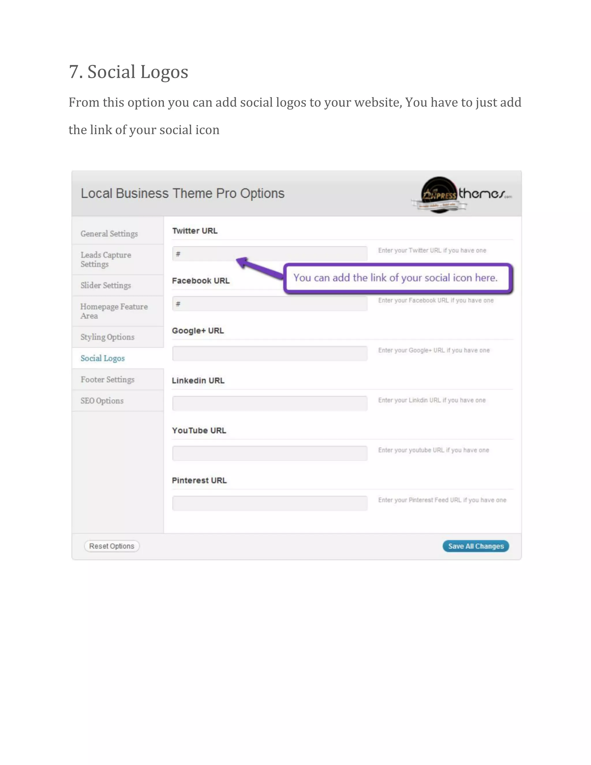 7. Social Logos
From this option you can add social logos to your website, You have to just add
the link of your social icon
 