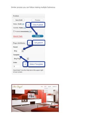 Similar process you can follow making multiple Submenus
 