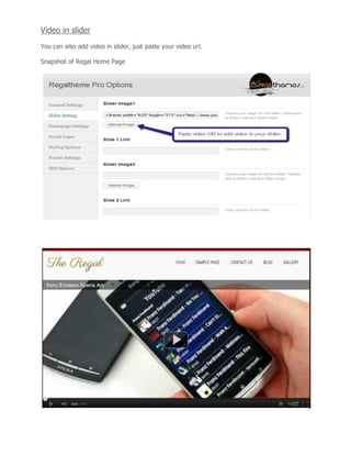 Video in slider
You can also add video in slider, just paste your video url.
Snapshot of Regal Home Page
 