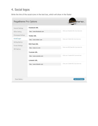 4. Social logos
Write the link of the social icons in the text box, which will show in the footer
 