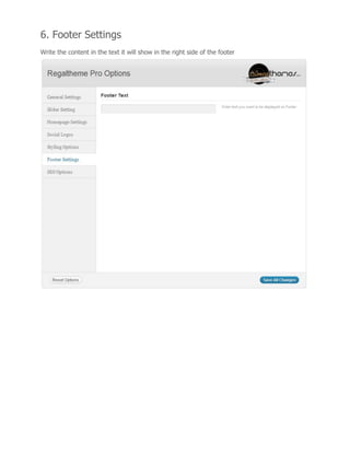 6. Footer Settings
Write the content in the text it will show in the right side of the footer
 