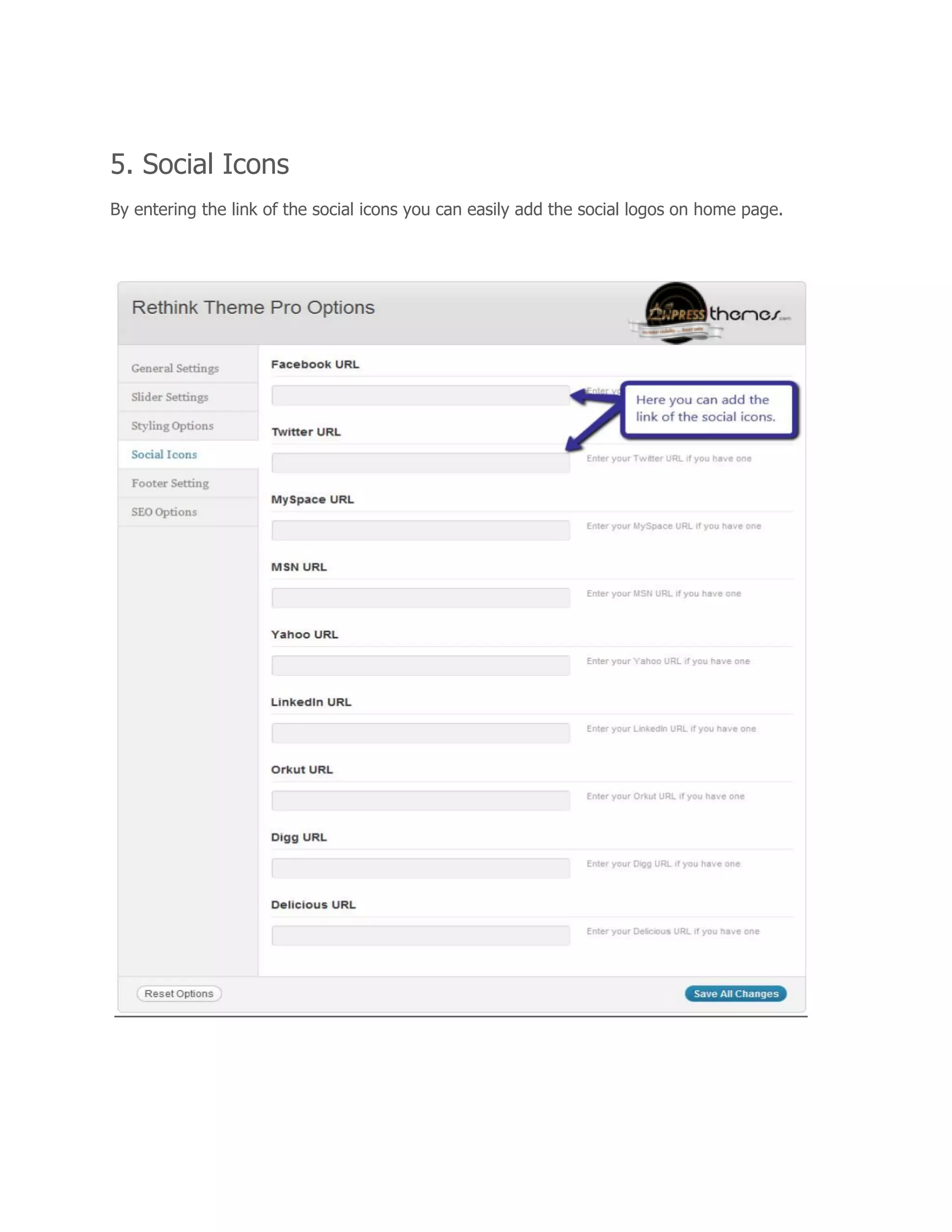 5. Social Icons
By entering the link of the social icons you can easily add the social logos on home page.
 