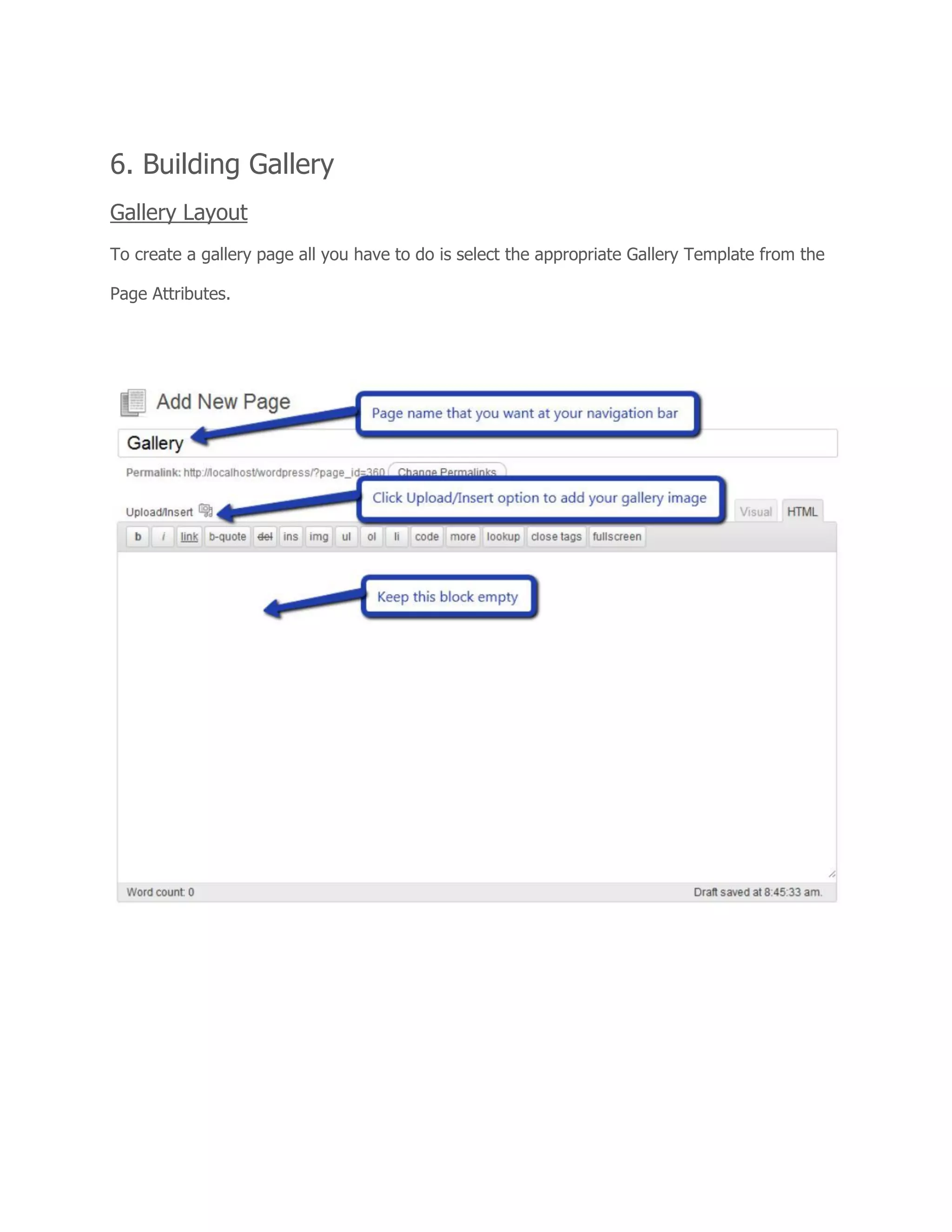 6. Building Gallery
Gallery Layout
To create a gallery page all you have to do is select the appropriate Gallery Template from the
Page Attributes.
 
