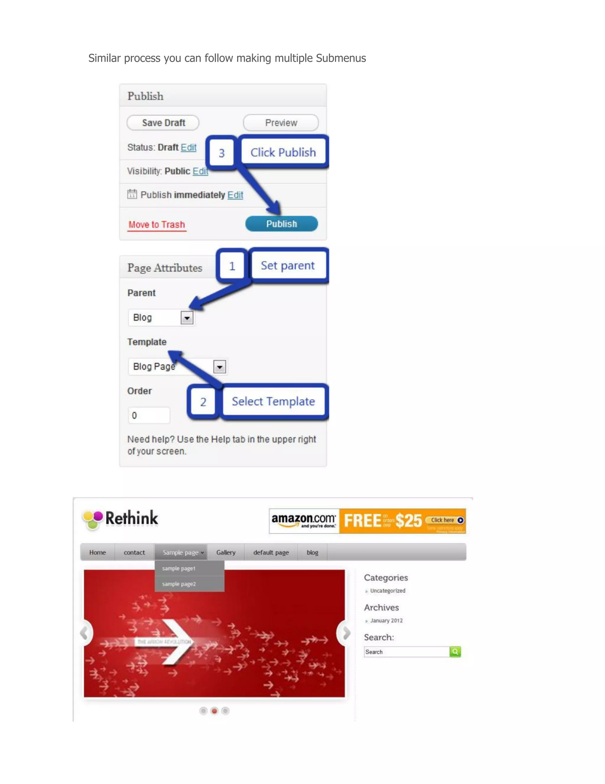 Similar process you can follow making multiple Submenus
 