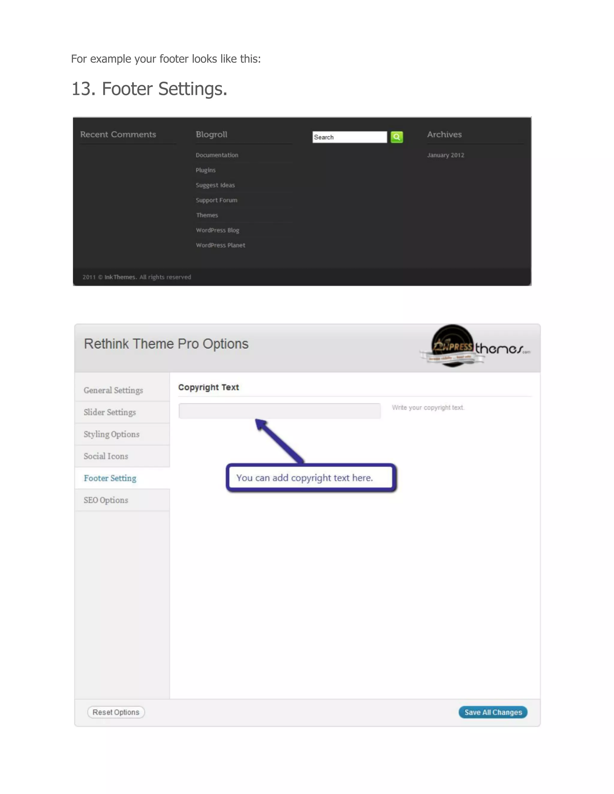 For example your footer looks like this:
13. Footer Settings.
 