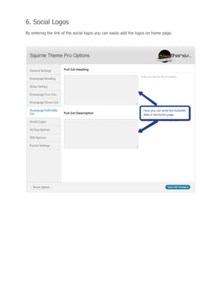 6. Social Logos
By entering the link of the social logos you can easily add the logos on home page.
 
