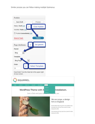 Similar process you can follow making multiple Submenus
 