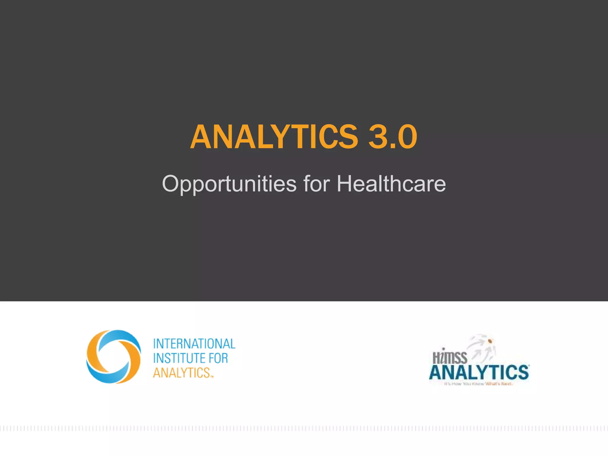 ANALYTICS 3.0
Opportunities for Healthcare
 