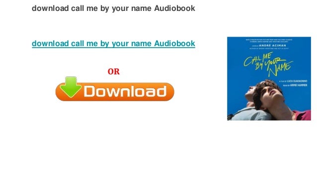 Call Me By Your Name Audiobook Mp3 Download Call Me By Your Name Li