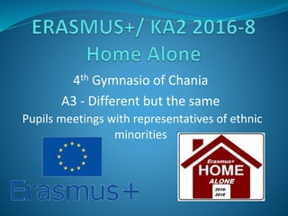 4th Gymnasio of Chania
A3 - Different but the same
Pupils meetings with representatives of ethnic
minorities
 